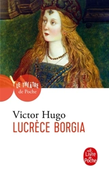 Lucrèce Borgia - Victor Hugo