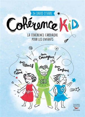 Cohérence kid : la cohérence cardiaque pour les enfants - David O'Hare