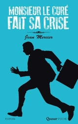 Monsieur le curé fait sa crise - Jean Mercier