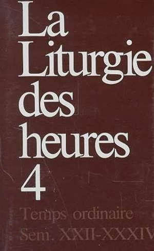 Liturgie des heures Volume 4 : édition Commission internationale francophone pour les traductions et la liturgie