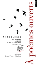 A poèmes ouverts : anthologie : 50 poètes français d'aujourd'hui. Aïe un poète !