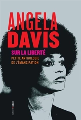 Sur la liberté : petite anthologie de l'émancipation - Angela Yvonne Davis