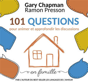 101 questions pour animer et approfondir les discussions en famille - Gary D. Chapman