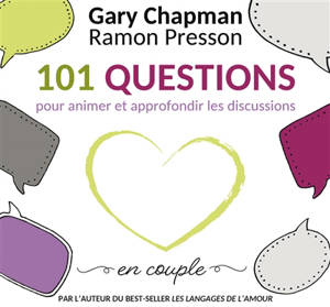 101 questions pour animer et approfondir les discussions en couple - Gary D. Chapman
