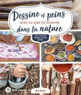 Dessine et peins avec ce que tu trouves dans la nature : stylos, crayons, pinceaux, fusains, encres... - Nick Neddo