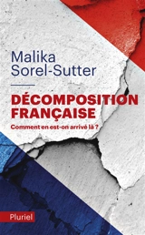Décomposition française : comment en est-on arrivé là ? - Malika Sorel