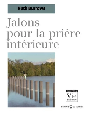Jalons pour la prière intérieure - Ruth Burrows