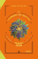 Les chroniques des sagiciens. Vol. 2. Première saison - Wesley King