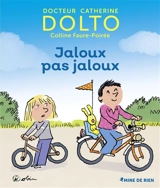 Jaloux pas jaloux - Catherine Dolto