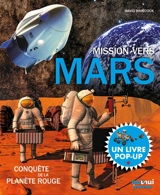 Mission vers Mars : conquête de la planète rouge : un livre pop-up - David Hawcock