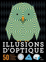 Illusions d'optique : 50 maquettes et expériences à fabriquer et à réaliser - Clive Gifford