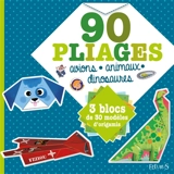 90 pliages : avions, animaux, dinosaures : 3 blocs de 30 modèles d'origamis - Gérald Guerlais