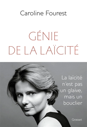 Génie de la laïcité - Caroline Fourest