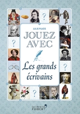 Jouez avec les grands écrivains - Julie Pujos