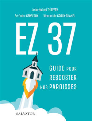 Ez 37 : guide pour rebooster nos paroisses - Jean-Hubert Thieffry