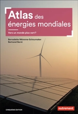 Atlas des énergies mondiales : vers un monde plus vert ? - Bertrand Barré