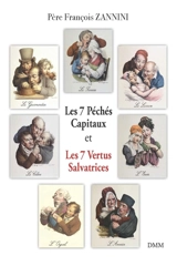 Les sept péchés capitaux ou mortifères et les sept vertus salvatrices - François Zannini