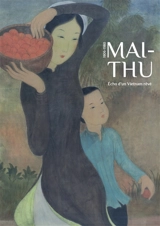 Maï-Thu : écho d'un Vietnam rêvé : 1906-1980