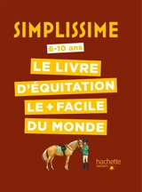 Simplissime : le livre d'équitation le + facile du monde : 6-10 ans - Antoinette Delylle
