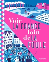 Voir la France loin de la foule - Maud Simon