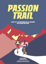 Passion trail : tout sur la course en pleine nature - Doug Mayer
