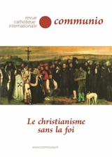 Communio, n° 276. Le christianisme sans la foi