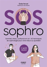 SOS sophro : sommeil, stress, confiance en soi : 60 techniques de sophrologie pour vivre mieux au quotidien - Emilie Pernet