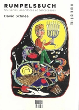Rumpelsbuch : souvenirs, anecdotes et délicatesses - David Schnée