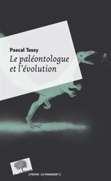 Le paléontologue et l'évolution - Pascal Tassy