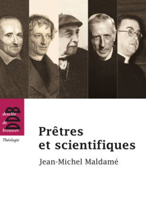 Prêtres et scientifiques - Jean-Michel Maldamé