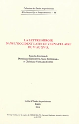 La lettre-miroir dans l'Occident latin et vernaculaire du Ve au XVe s.