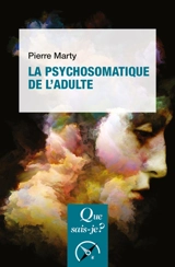 La psychosomatique de l'adulte - Pierre Marty
