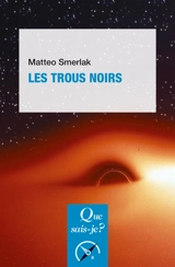 Les trous noirs - Matteo Smerlak