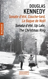 Sonate d'été. Sonata d'été. Couche-tard. Up late. La bague de Noël. The Christmas ring - Douglas Kennedy