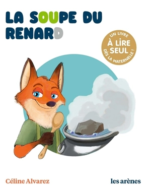 La soupe du renard - Céline Alvarez