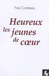 Heureux les jeunes de coeur - Yves Combeau