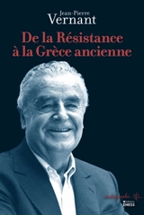 De la Résistance à la Grèce antique - Jean-Pierre Vernant