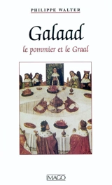 Galaad : le pommier et le Graal - Philippe Walter