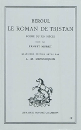 Le roman de Tristan : poème du XIIe siècle - Béroul