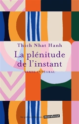 La plénitude de l'instant - Nhât Hanh