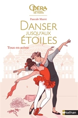 Danser jusqu'aux étoiles. Vol. 2. Tous en scène - Pascale Maret