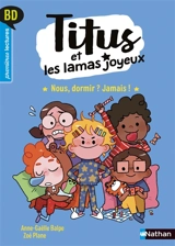Titus et les lamas joyeux. Nous, dormir ? Jamais ! - Anne-Gaëlle Balpe