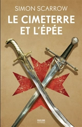 Le cimeterre et l'épée - Simon Scarrow