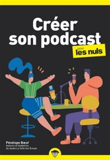Créer son podcast pour les nuls - Pénélope Boeuf