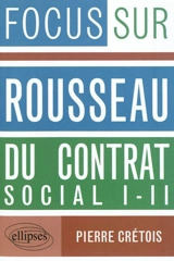Rousseau, Du contrat social, I-II - Pierre Crétois