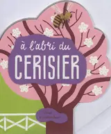 A l'abri du cerisier - Chloé Du Colombier