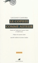 Le copiste comme auteur - Luciano Canfora