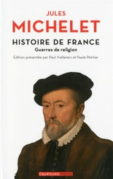 Histoire de France. Vol. 9. Guerres de Religion - Jules Michelet