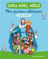 Dieu avec nous : mon premier catéchisme : livre enfant - Alain de Boudemange