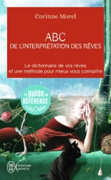 Abc de l'interprétation des rêves : le dictionnaire de vos rêves et une méthode pour mieux vous connaître - Corinne Morel